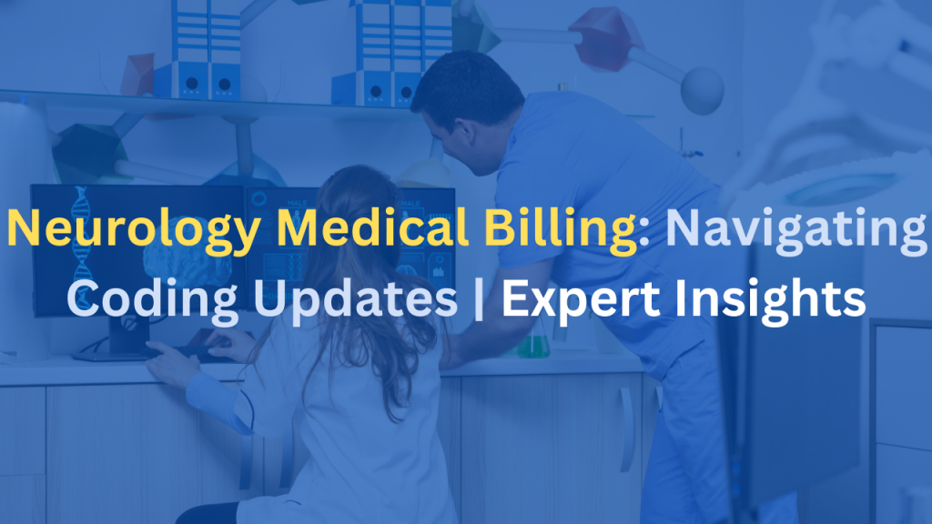 Neurology Medical Billing: Navigating Coding Updates | Expert Insights