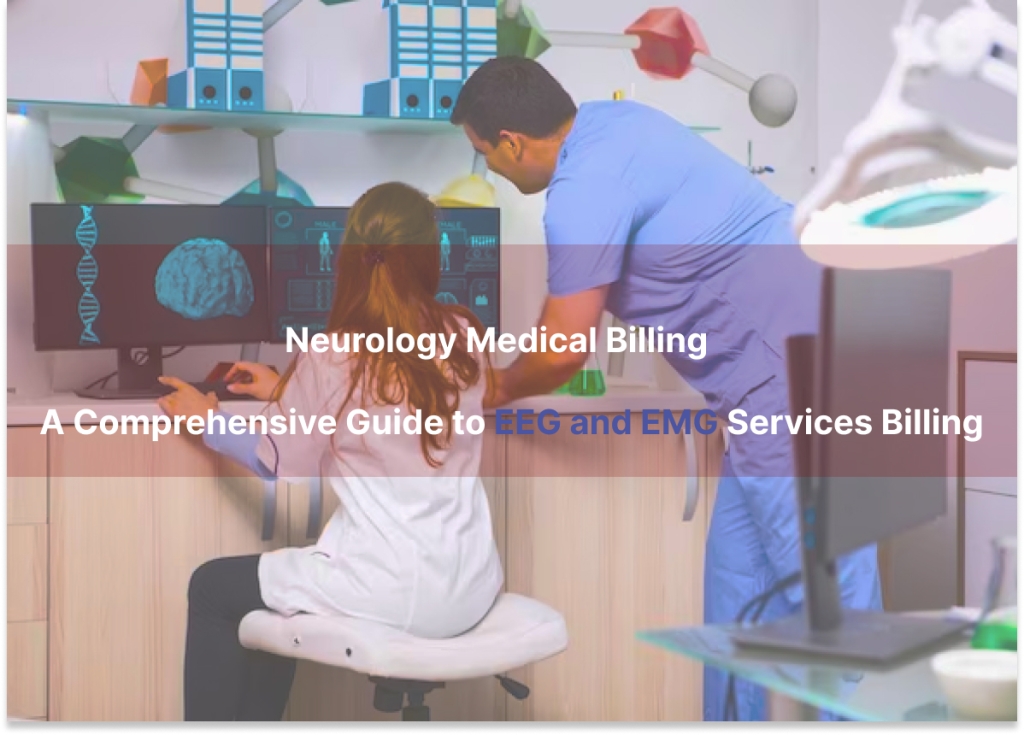 Neurology Medical Billing: A Comprehensive Guide to EEG and EMG Services Billing