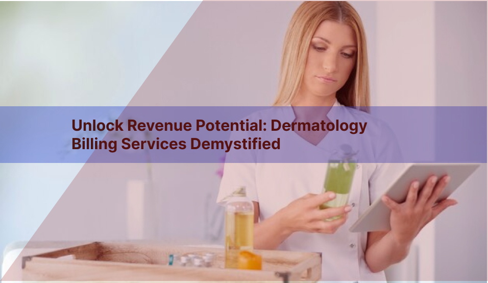 Coding Confidence: The Essential Role of Dermatology Billing Services