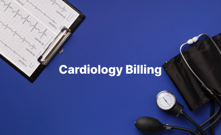 Cardiology Procedure Billing: A Comprehensive Guide